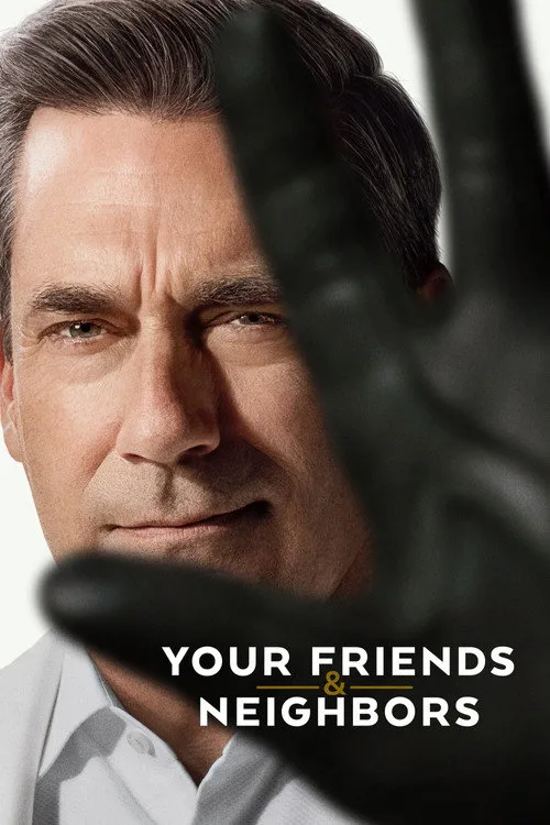Official theatrical poster for Your Friends & Neighbors (2025)